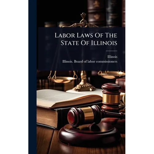 Labor Laws Of The State Of Illinois