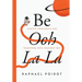 Be Ooh La La: Achieve Your Goals and Transform Into Your Best Self