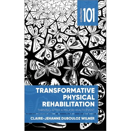 Transformative Physical Rehabilitation: Thriving After a Major Health Event