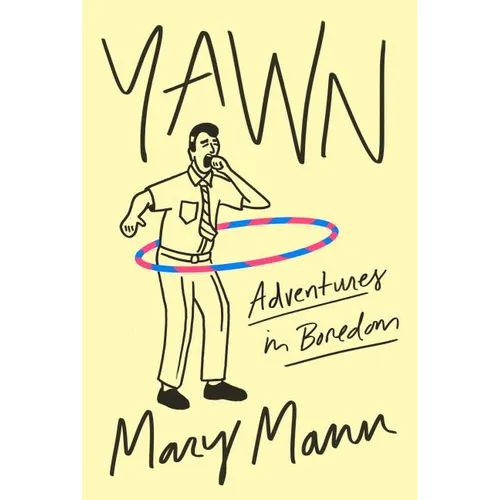 Yawn: Adventures in Boredom