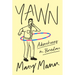 Yawn: Adventures in Boredom