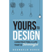 Yours To Design: Constructing a Life That is Meaningful