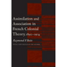 Assimilation and Association in French Colonial Theory, 1890-1914