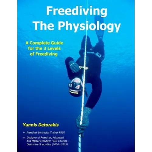 Freediving - The Physiology: A Complete Guide for the 3 Levels of Freediving