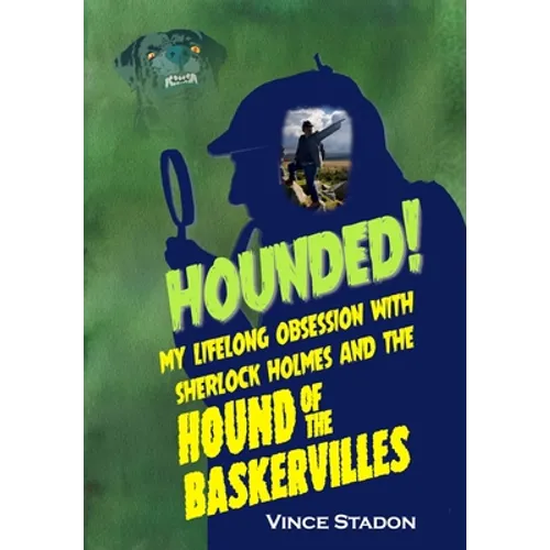 Hounded: My lifelong obsession with Sherlock Holmes And The Hound of The Baskervilles