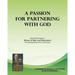 A Passion for Partnering with God: Study Guide based on "Mover of Men and Mountains"