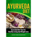 Ayurveda Diet: Ayurveda Diet Tips for Healthy Living and Weight Loss: Ayurveda Diet Tips for Healthy Living and Weight Loss