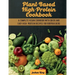 Plant-Based High- Protein Cookbook: A Complete Vegan Cookbook With Quick and Easy High- Protein Recipes For Bodybuilders