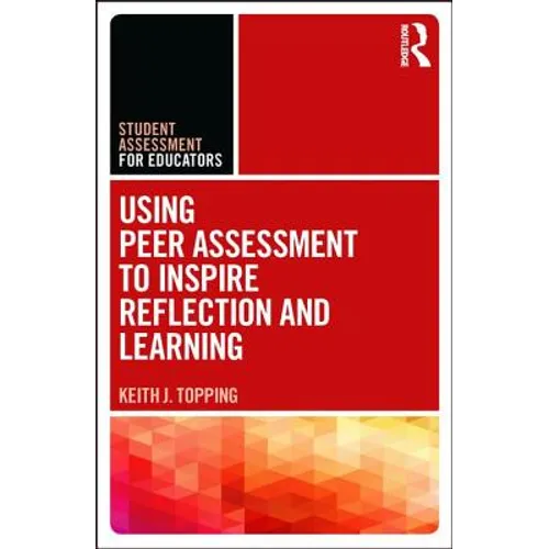 Using Peer Assessment to Inspire Reflection and Learning