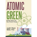Atomic Green: Nuclear Power Can Stop Climate Change: Nuclear Power Can Stop Climate