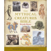The Mythical Creatures Bible: The Definitive Guide to Legendary Beings