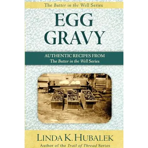 Egg Gravy: Authentic Recipes from the Butter in the Well Series