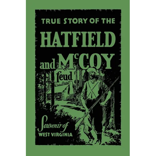 The True Story of the Hatfield and McCoy Feud
