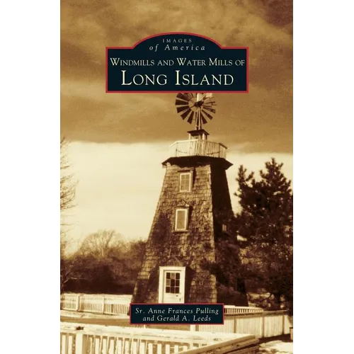 Windmills and Water Mills of Long Island