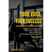 Your Voice, Your Success: Effective Guidelines for Yoga Teachers and Everyone Who Speaks for a Living