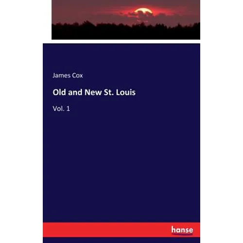 Old and New St. Louis: Vol. 1