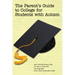 The Parent's Guide to College for Students with Autism