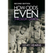 How Odds Even Through Grace - 2nd Edition