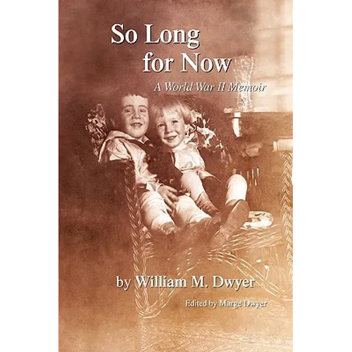 So Long for Now: A World War II Memoir