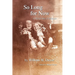 So Long for Now: A World War II Memoir