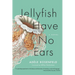 Jellyfish Have No Ears