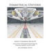 Symmetrical Universe Adult Coloring Book #2: Science Fiction and Steampunk Inspired Images for Relaxation, Inspiration, and Stress Relief