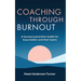 Coaching Through Burnout: A burnout prevention toolkit for busy leaders and their teams