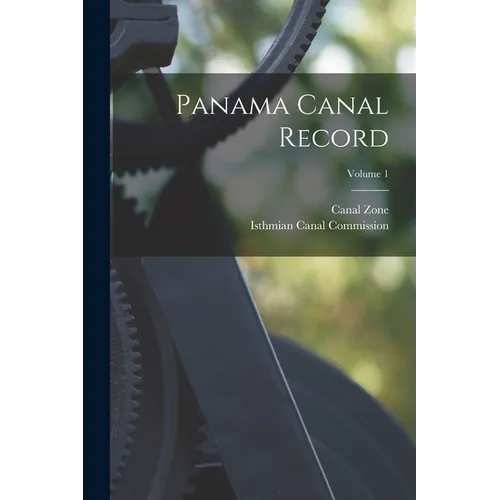 Panama Canal Record; Volume 1