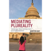Mediating Plureality: Technology, Perception, and Ethics in a Divided Democracy