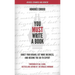 You Must Write a Book: Boost Your Brand, Get More Business, and Become the Go-To Expert