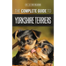 The Complete Guide to Yorkshire Terriers: Learn Everything about How to Find, Train, Raise, Feed, Groom, and Love your new Yorkie Puppy