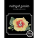 Midnight Garden Coloring Book: Beautiful Flower Illustrations on Black Dramatic Background for Adults Stress Relief and Relaxation