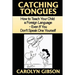 Catching Tongues: How to Teach Your Child a Foreign Language, Even If You Don't Speak One Yourself