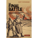 The Final Battle: Soldiers of the Western Front and the German Revolution of 1918