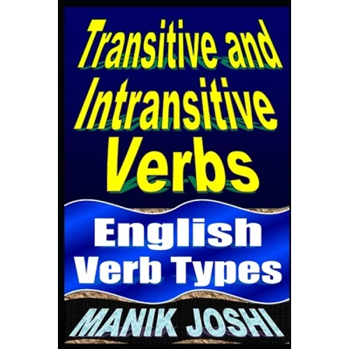 Transitive and Intransitive Verbs: English Verb Types