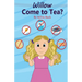 Willow Come To Tea?