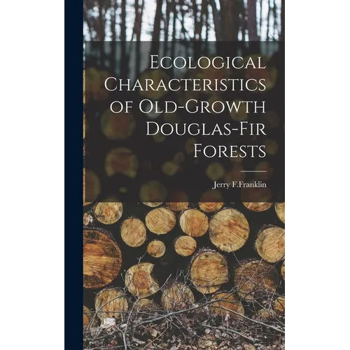 Ecological Characteristics of Old-Growth Douglas-Fir Forests