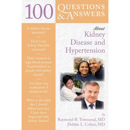 100 Questions & Answers about Kidney Disease and Hypertension