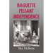 Baguette, Pissant, Independence