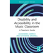 Disability and Accessibility in the Music Classroom: A Teacher's Guide