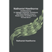 Nathaniel Hawthorne; Little Masterpieces; Dr. Heidegger's Experiment, The Birthmark, Ethan Brand, Wakefield, Drowne's Wooden Image, The Ambitious Gues