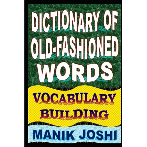 Dictionary of Old-fashioned Words: Vocabulary Building