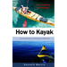 How to Kayak: An Introduction to Kayaking for Beginners