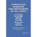 Computer Lessons for the Beginners of All Ages