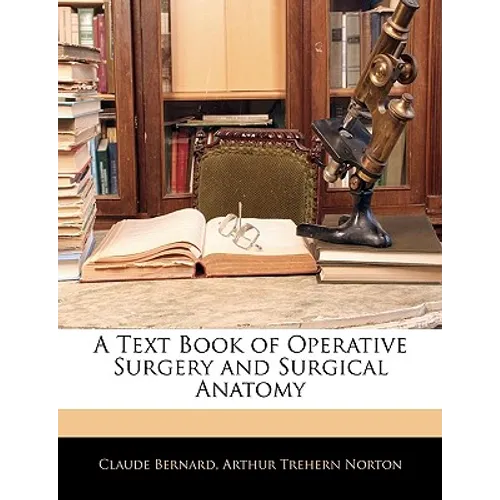 A Text Book of Operative Surgery and Surgical Anatomy
