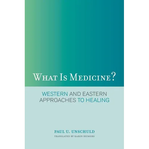 What Is Medicine?: Western and Eastern Approaches to Healing