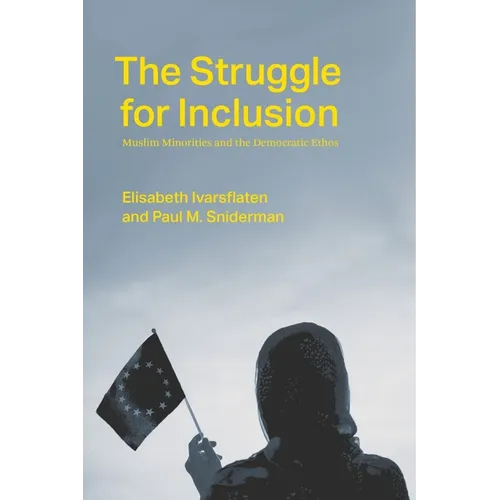 The Struggle for Inclusion: Muslim Minorities and the Democratic Ethos