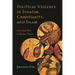 Political Violence in Judaism, Christianity, and Islam: From Holy War to Modern Terror