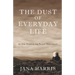 The Dust of Everyday Life: An Epic Poem of the Pacific Northwest
