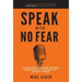Speak With No Fear: Go from a nervous, nauseated, and sweaty speaker to an excited, energized, and passionate presenter